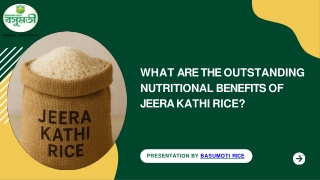 What Are The Outstanding Nutritional Benefits Of Jeera Kathi Rice