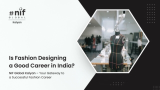 Is Fashion Designing a Good Career in India? | NIF Global Kalyan