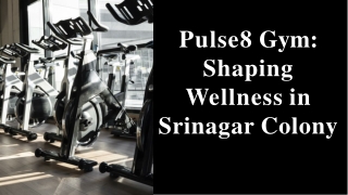 Pulse8 Gym Shaping Wellness in Srinagar Colony