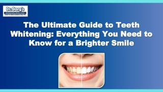 The Ultimate Guide to Teeth Whitening Everything You Need to Know for a Brighter Smile
