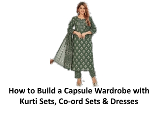 How to Build a Capsule Wardrobe with Kurti Sets, Co-ord Sets & Dresses