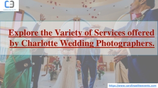 Explore the Variety of Services offered by Charlotte Wedding Photographers