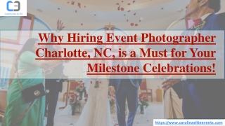 Why Hiring Event Photographer Charlotte, NC, is a Must for Your Milestone Celebrations