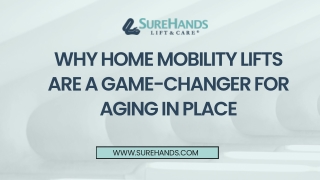 Why Home Mobility Lifts Are a Game-Changer for Aging in Place