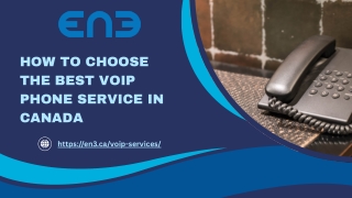 How To Choose The Best VoIP Phone Service In Canada