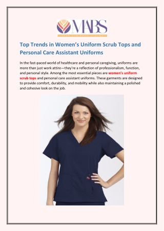 Top Trends in Women’s Uniform Scrub Tops and Personal Care Assistant Uniforms