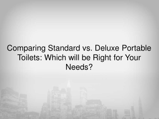 comparing standard vs deluxe portable toilets