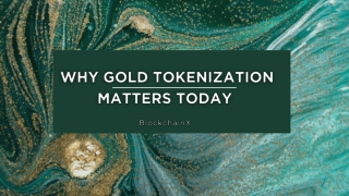 Why Gold Tokenization Matters Today