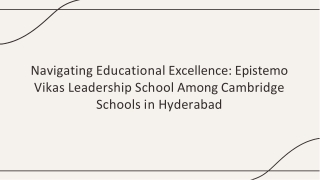 Navigating Educational Excellence Epistemo Vikas Leadership School Among Cambridge Schools in Hyderabad