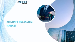 Aircraft Recycling Market Outlook to 2031