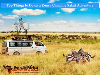 Top Things to Do on a Kenya Camping Safari Adventure