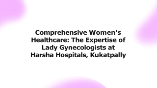 Comprehensive Women's Healthcare The Expertise of Lady Gynecologists at Harsha Hospitals, Kukatpally