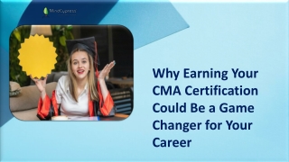 Why Earning Your CMA Certification Could Be a Game Changer for Your Career