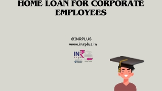 INR PLUS Home Loans for Corporates
