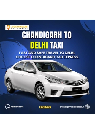 Chandigarh to Delhi Cab Service – Safe, Affordable, and On-Time