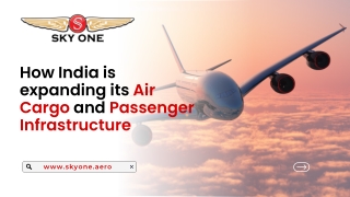 How India is expanding its air cargo and passenger infrastructure - Skyone