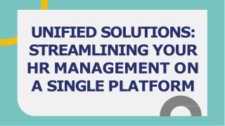 Unified Solutions Streamlining Your HR Management on a Single Platform