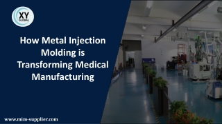 How Metal Injection Molding is Transforming Medical Manufacturing