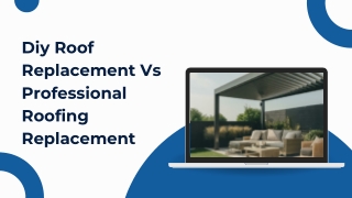 Diy Roof Replacement Vs. Professional Roofing Replacement