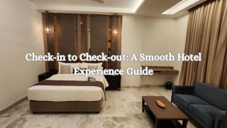 Check-in to Check-out A Smooth Hotel Experience Guide