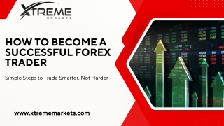How to Become a Successful Forex Trader Xtrememarkets