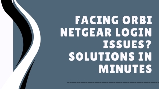 Facing Orbi Netgear Login Issues Solutions in Minutes