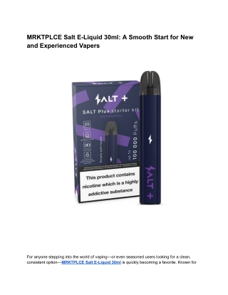 MRKTPLCE Salt E-Liquid 30ml: A Smooth Start for New and Experienced Vapers