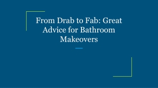 From Drab to Fab_ Great Advice for Bathroom Makeovers
