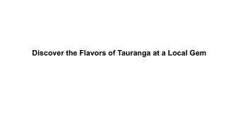 Discover the Flavors of Tauranga at a Local Gem