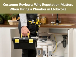 Customer Reviews  Why Reputation Matters When Hiring a Plumber in Etobicoke