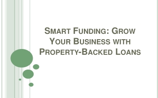 Smart Funding Grow Your Business with Property-Backed Loans