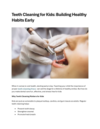 Teeth Cleaning for Kids Building Healthy Habits Early