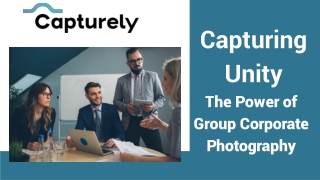 Capturing Unity The Power of Group Corporate Photography