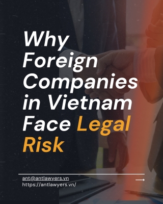 Why Foreign Companies in Vietnam Face Legal Risk
