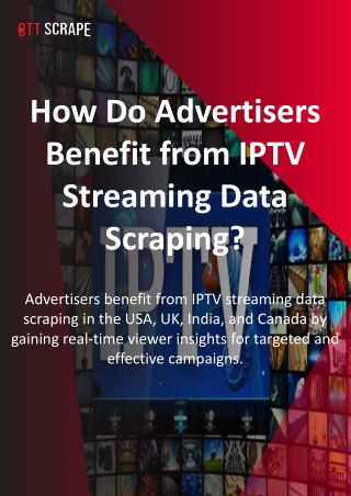 How Do Advertisers Benefit from IPTV Streaming Data Scraping.ppt