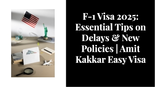 F-1 Visa 2025: Essential Tips on Delays & New Policies | Amit Kakkar Easy Visa