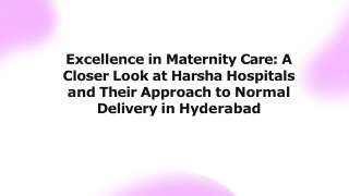 Excellence in Maternity Care A Closer Look at Harsha Hospitals and Their Approach to Normal Delivery in Hyderabad