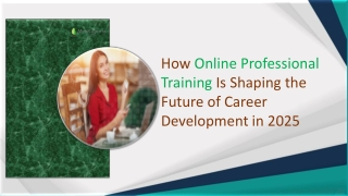 How Online Professional Training Is Shaping the Future of Career Development in 2025