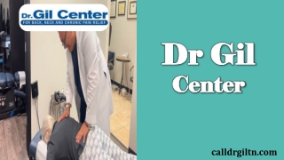 dr gil dr gil center center