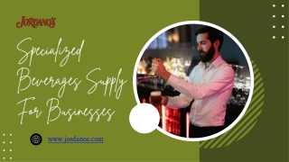 Specialized Beverages Supply For Businesses