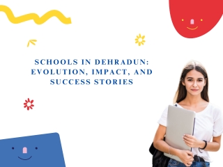 Schools in Dehradun Evolution, Impact, and Success Stories