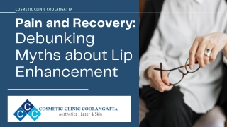 Pain and Recovery: Debunking Myths about Lip Enhancement