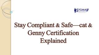 STAY COMPLIANT & SAFE—CAT & GENNY CERTIFICATION EXPLAINED
