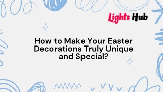 How to Make Your Easter Decorations Truly Unique and Special