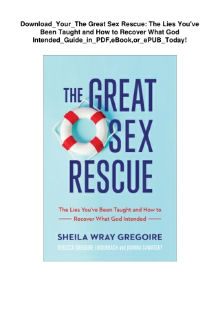 Download_Your_The Great Sex Rescue: The Lies You've Been Taught and How to