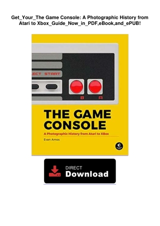 Get_Your_The Game Console: A Photographic History from Atari to
