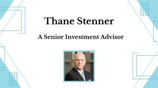 Thane Stenner - A Senior Investment Advisor