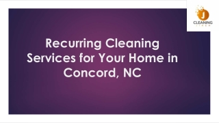 recurring cleaning services for your home