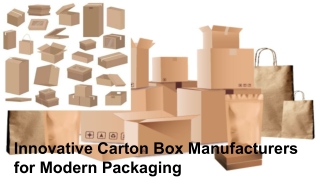 Innovative Carton Box Manufacturers for Modern Packaging