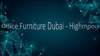 Premium Office Furniture in Dubai – Style, Comfort & Functionality
